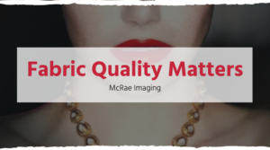Fabric Printing - Fabric Quality Matters